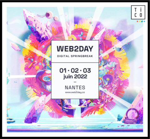 WEB2DAY 2022 : Retour subjectif sur 3 jours d’ébullition